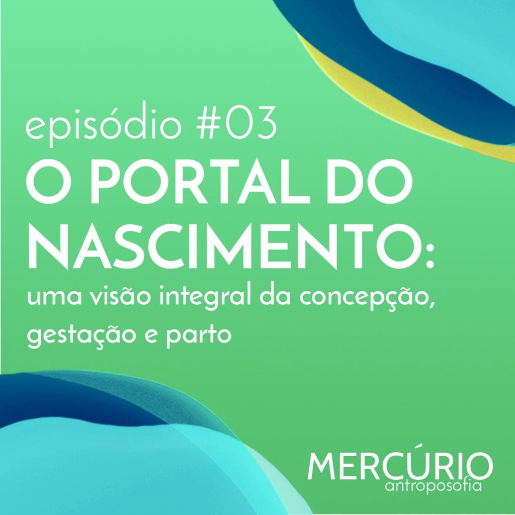 3: S1 Ep3: O PORTAL DO NASCIMENTO: uma visão integral da concepção, gestação e parto