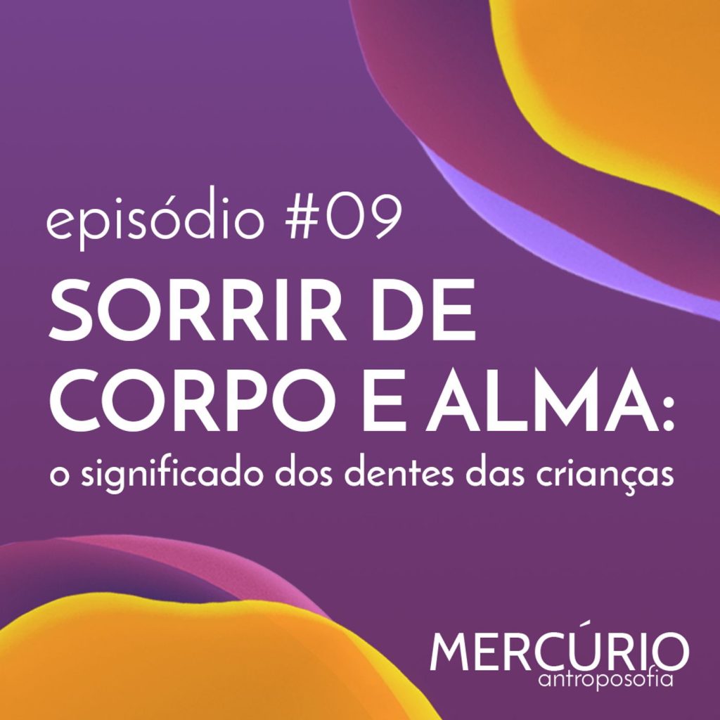 9: S1 Ep9: SORRIR DE CORPO E ALMA: o significado dos dentes das crianças